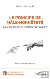 Le Principe De Mâle-Honnêteté Ou Le Mensonge De L'Homme Sur Sa Mort