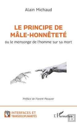 Bertrand.pt - Le Principe De Mâle-Honnêteté Ou Le Mensonge De L'Homme Sur Sa Mort