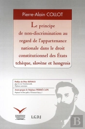 Le Principe De Non-Discrimination Au Regard De L'Appartenance Nationale Dans Le Droit Constitutionnel Des États Tchèque, Slovène Et Hongrois