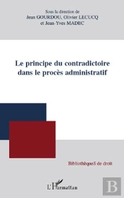 Le Principe Du Contradictoire Dans Le Procès Administratif