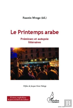 Bertrand.pt - Le Printemps Arabe ; Prémisses Et Autopsie Littéraires