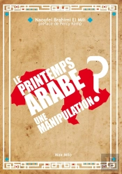Le Printemps Arabe ; Une Manipulation ?