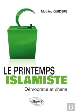 Bertrand.pt - Le Printemps Islamiste. Démocratie Et Charia