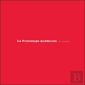 Le Printemps Quebecois - Une Anthologie