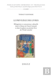 Le Privilège Des Livres : Bilinguisme Et Concurrence Culturelle Dans Le Roman De Fauvel Remanié Et Dans Les Gloses Au Premier Livre De L'Ovide Moralisé