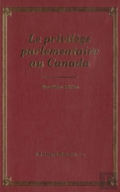 Le Privilege Parliamentaire Au Canada