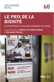 Le Prix De La Dignité. : Les Politiques Du Salaire Minimum En Suisse
