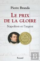 Le Prix De La Gloire ; Napoléon Et L'Argent