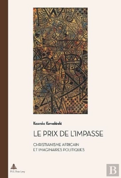 Bertrand.pt - Le Prix De L'Impasse : Christianisme Africain Et Imaginaires Politiques
