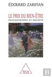 Le Prix Du Bien-Être ; Psychotropes Et Société
