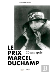 Le Prix Marcel Duchamp : 20 Ans Après
