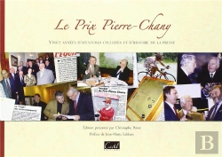 Bertrand.pt - Le Prix Pierre-Chany ; Vingt Années D'Aventures Cyclistes Et D'Histoire De La Presse