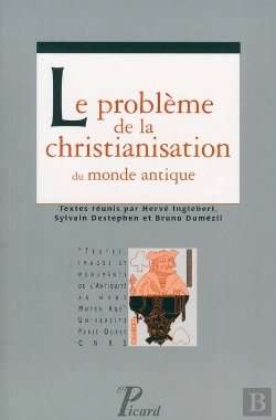 Bertrand.pt - Le Problème De La Christianisation Du Monde Antique