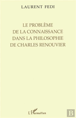 Bertrand.pt - Le Problème De La Connaissance Dans La Philosophie De Charles Renouvier