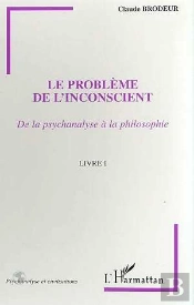 Le Probleme De L'Inconscient T.1 De La Psychanalyse A La Philosophie
