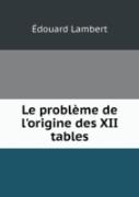Le Probleme De L'Origine Des Xii Tables