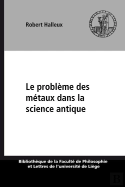 Bertrand.pt - Le Probleme Des Metaux Dans La Science Antique