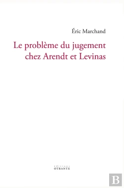 Bertrand.pt - Le Problème Du Jugement Chez Arendt Et Levinas