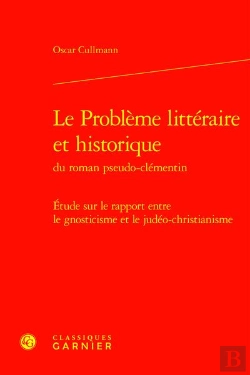Bertrand.pt - Le Problème Littéraire Et Historique Du Roman Pseudo-Clémentin : Étude Sur Le Rapport Entre Le Gnosticisme Et Le Judéo-Christianisme