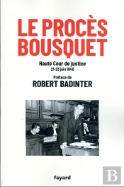 Le Procès Bousquet : Haute Cour De Justice 21-23 Juin 1949