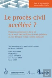 Le Proces Civil Accelere? Premiers Commantaires Loi Du 26 Avril 2007 Modifiant Le Code Judiciaire En