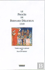 Le Procès De Bernard Délicieux, 1319