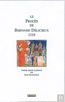 Bertrand.pt - Le Procès De Bernard Délicieux, 1319