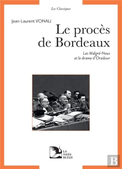 Bertrand.pt - Le Procès De Bordeaux ; Les Malgré-Nous Et Le Drame D'Oradour