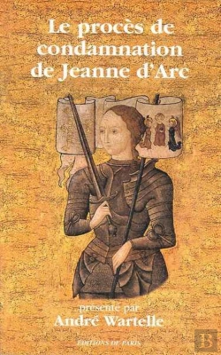 Bertrand.pt - Le Procès De Condamnation De Jeanne D'Arc