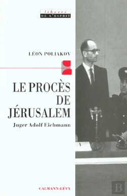 Bertrand.pt - Le Proces De Jerusalem : Juger Adolph Eichmann