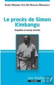 Le Proces De Simon Kimbangu - Prophete Et Martyr Africain