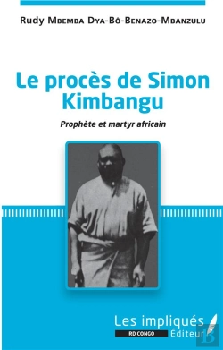 Bertrand.pt - Le Proces De Simon Kimbangu - Prophete Et Martyr Africain