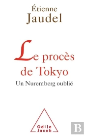 Le Procès De Tokyo ; Un Nuremberg Oublié