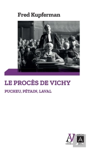 Le Procès De Vichy : Pétain, Pucheu, Laval
