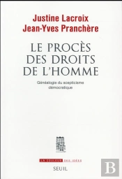 Le Procès Des Droits De L'Homme ; Généalogie Du Scepticisme Démocratique