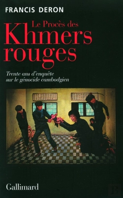 Bertrand.pt - Le Procès Des Khmers Rouges : Trente Ans D'Enquête Sur Le Génocide Cambodgien