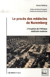 Le Procès Des Médecins De Nuremberg ; L'Irruption De L'Éthique Médicale Moderne
