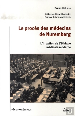 Bertrand.pt - Le Procès Des Médecins De Nuremberg ; L'Irruption De L'Éthique Médicale Moderne