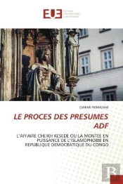 Le Proces Des Presumes Adf - L'Affaire Cheikh Kesede Ou La Montee En Puissance De L'Islamophobie En