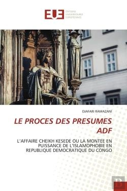 Bertrand.pt - Le Proces Des Presumes Adf - L'Affaire Cheikh Kesede Ou La Montee En Puissance De L'Islamophobie En