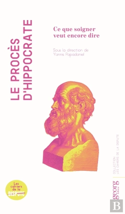 Bertrand.pt - Le Procès D'Hippocrate : Ce Que Soigner Veut Encore Dire