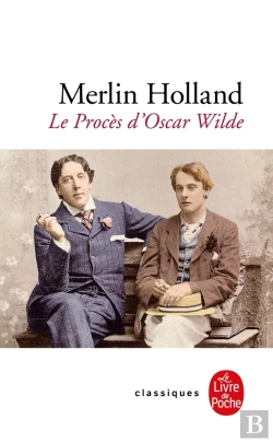 Bertrand.pt - Le Procès D'Oscar Wilde ; L'Homosexualité En Accusation