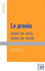 Le Procès ; Enjeu De Droit, Enjeu De Vérité (Édition 2007)