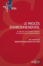 Le Procès Environnemental ; Du Procès Sur L'Environnement Au Procès Pour L'Environnement