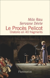 Le Procès Pelicot : Oratorio En 40 Fragments