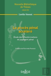 Le Procès Pénal Accéléré : Étude Des Transformations Du Jugement Pénal