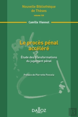 Bertrand.pt - Le Procès Pénal Accéléré : Étude Des Transformations Du Jugement Pénal