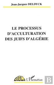 Le Processus D'Acculturation Des Juifs D'Algerie