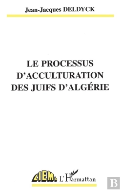 Bertrand.pt - Le Processus D'Acculturation Des Juifs D'Algerie