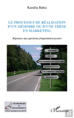 Bertrand.pt - Le Processus De Réalisation D'Un Mémoire Ou D'Une Thèse En Marketing ; Réponses Aux Questions Fréquemment Posées